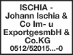 Logo ISCHIA - Johann Ischia & Co Im- u ExportgesmbH & Co.KG Logo ISCHIA - Johann Ischia & Co Im- u ExportgesmbH & Co.KG