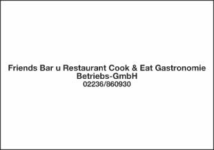  Gutschein von  Friends Bar u Restaurant Cook & Eat Gastronomie Betriebs-GmbH - Öffnet neues Fenster