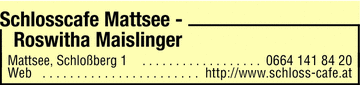 Werbung Schlosscafe - Schloss Mattsee Roswitha Maislinger