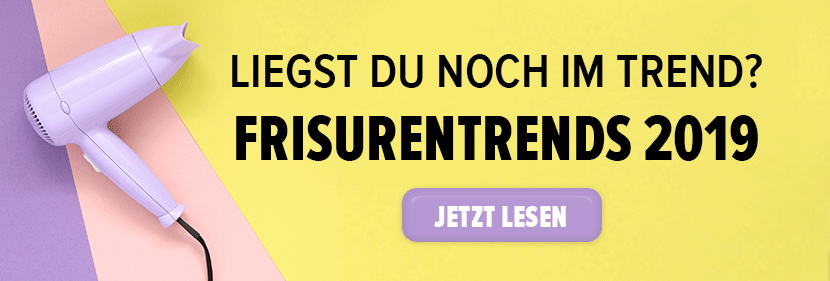 Frisurentrends 2019 Banner: Klicke hier um alles über die Frisurentrends 2019 zu erfahren.