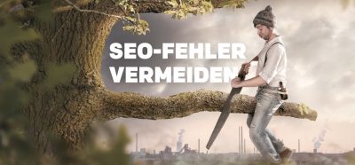 "SEO-Fehler vermeiden"-Schriftzug bei Mann, der einen Ast durchsägt, auf dem er sitzt.