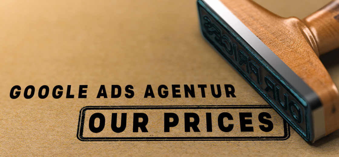 "Google Ads Agentur: Our Prices"-Schriftzug neben Stempel